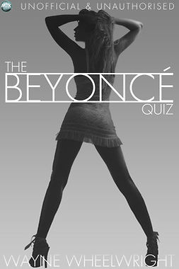 Wheelwright, Wayne - The Beyonce Quiz, e-kirja