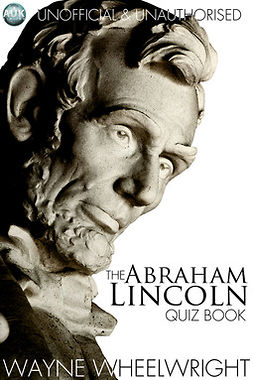 Wheelwright, Wayne - The Abraham Lincoln Quiz Book, ebook