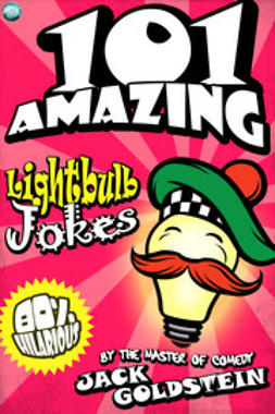 Goldstein, Jack - 101 Amazing Lightbulb Jokes, ebook