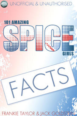 Goldstein, Jack - 101 Amazing Spice Girls Facts, ebook