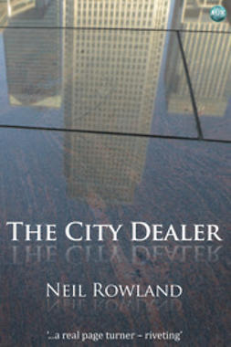 Rowland, Neil - The City Dealer, e-bok