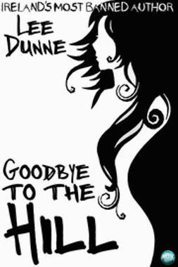 Dunne, Lee - Goodbye to the Hill, e-kirja