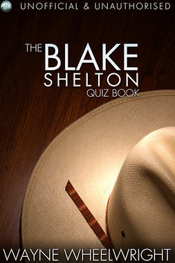 Wheelwright, Wayne - The Blake Shelton Quiz Book, ebook