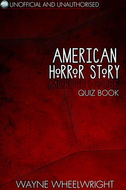 Wheelwright, Wayne - American Horror Story - Murder House Quiz Book, ebook