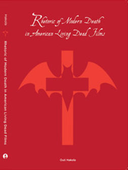 Hakola, Outi - Rhetoric of Modern Death in American Living Dead Films, ebook