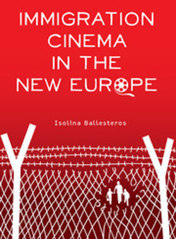 Ballesteros, Isolina - Immigration Cinema in the New Europe, ebook