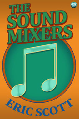 Scott, Eric - The Sound Mixers, ebook