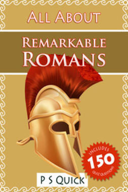 Quick, P S - All About: Remarkable Romans, ebook