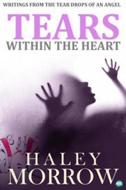 Morrow, Haley - Tears Within The Heart, ebook