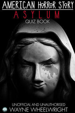 Wheelwright, Wayne - American Horror Story - Asylum Quiz Book, ebook