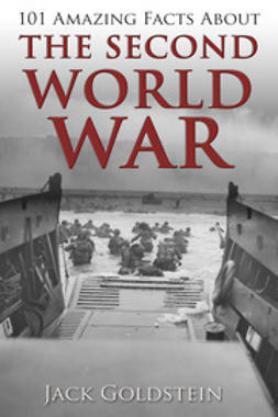 Goldstein, Jack - 101 Amazing Facts about The Second World War, e-bok