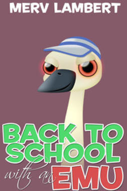 Lambert, Merv - Back to School with an Emu, e-bok
