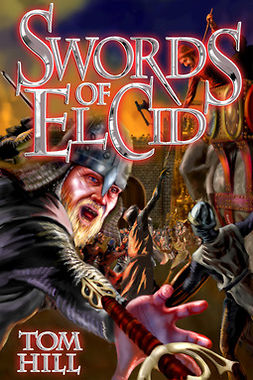 Hill, Tom - Swords of El Cid, ebook