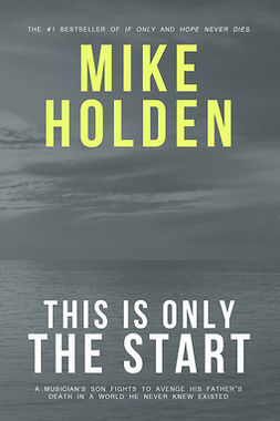 Holden, Mike - This is Only the Start, e-kirja