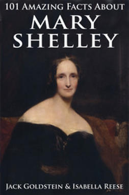 Goldstein, Jack - 101 Amazing Facts about Mary Shelley, ebook