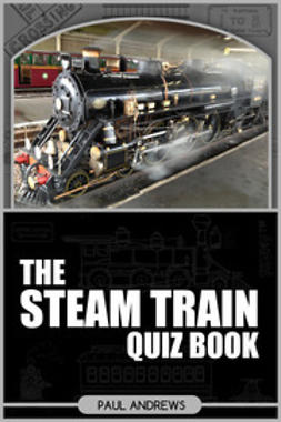 Andrews, Paul - The Steam Train Quiz Book, ebook