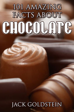Goldstein, Jack - 101 Amazing Facts about Chocolate, e-bok