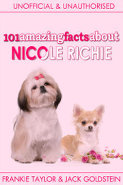 Goldstein, Jack - 101 Amazing Facts about Nicole Richie, ebook