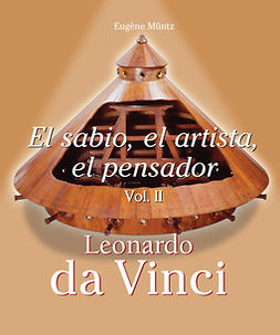 Müntz, Eugène - Leonardo Da Vinci - El sabio, el artista, el pensador vol 2, ebook