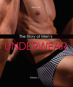 Cole, Shaun - The Story of Men’s Underwear, e-bok