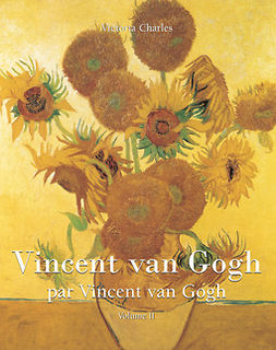 Charles, Victoria - Vincent van Gogh par Vincent van Gogh - Vol 2, ebook