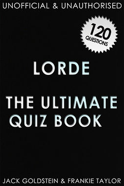 Goldstein, Jack - Lorde - The Ultimate Quiz Book, e-kirja