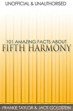 Goldstein, Jack - 101 Amazing Facts about Fifth Harmony, ebook