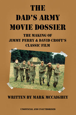McCaighey, Mark - The Dad's Army Movie Dossier, e-kirja
