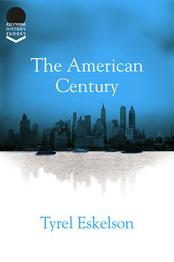 Eskelson, Tyrel - The American Century, e-kirja