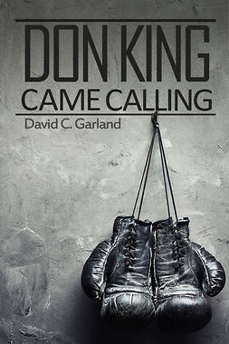 Garland, David C. - Don King Came Calling, ebook