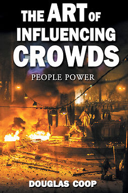 Coop, Douglas - The Art of Influencing Crowds, e-kirja