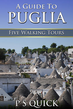 Quick, P S - A Guide to Puglia: Five Walking Tours, e-bok