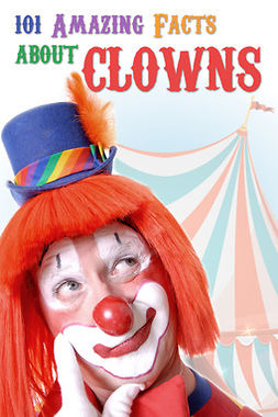 Goldstein, Jack - 101 Amazing Facts about Clowns, e-bok