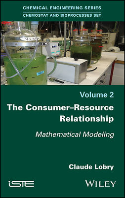 Lobry, Claude - The Consumer-Resource Relationship: Mathematical Modeling, ebook