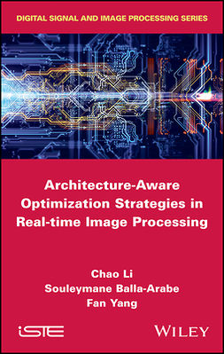 Balla-Arabe, Souleymane - Architecture-Aware Optimization Strategies in Real-time Image Processing, ebook