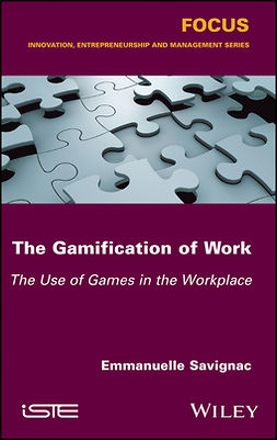 Savignac, Emmanuelle - The Gamification of Work: The Use of Games in the Workplace, ebook