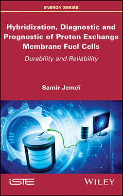 Jemei, Samir - Hybridization, Diagnostic and Prognostic of PEM Fuel Cells: Durability and Reliability, ebook