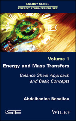 Benallou, Abdelhanine - Energy and Mass Transfers: Balance Sheet Approach and Basic Concepts, Volume 1, e-kirja