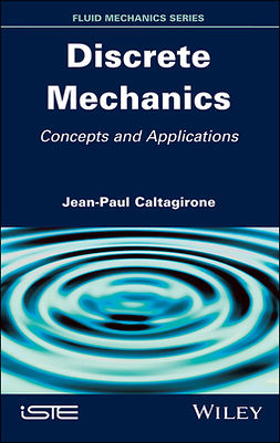 Caltagirone, Jean-Paul - Discrete Mechanics: Concepts and Applications, e-kirja