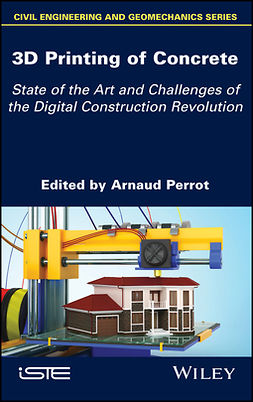 Perrot, Arnaud - 3D Printing of Concrete: State of the Art and Challenges of the Digital Construction Revolution, e-bok