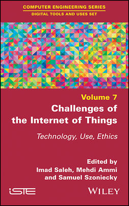 Ammi, Mehdi - Challenges of the Internet of Things: Technique, Use, Ethics, e-kirja