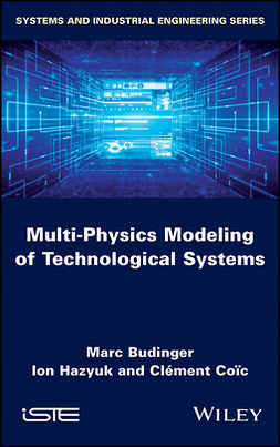 Budinger, Marc - Multi-physics Modeling of Technological Systems, ebook