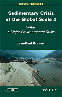 Bravard, Jean-Paul - Sedimentary Crisis at the Global Scale 2: Deltas, A Major Environmental Crisis, e-kirja