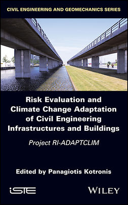 Kotronis, Panagiotis - Risk Evaluation And Climate Change Adaptation Of Civil Engineering Infrastructures And Buildings: Project RI-ADAPTCLIM, e-bok