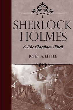Little, John A. - Sherlock Holmes and the Clapham Witch, e-bok