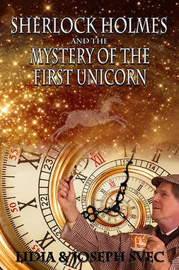 Svec, Lidia - Sherlock Holmes and the Mystery of the First Unicorn, ebook