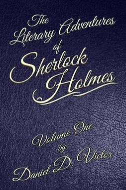 Victor, Daniel D - The Literary Adventures of Sherlock Holmes Volume One, e-kirja