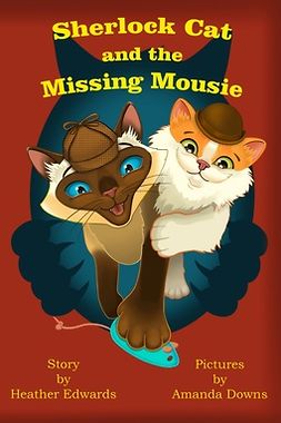 Edwards, Heather - Sherlock Cat and the Missing Mousie, e-kirja