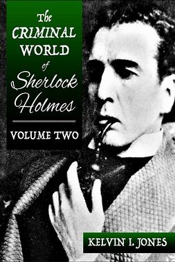 Jones, Kelvin - The Criminal World of Sherlock Holmes - Volume Two, e-kirja
