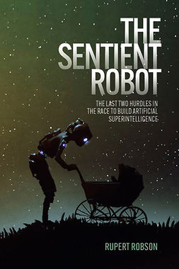Robson, Rupert - The Sentient Robot, e-kirja